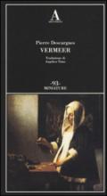 Vermeer. Ediz. illustrata