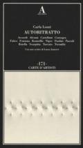 Autoritratto. Accardi, Alviani, Castellani, Consagra, Fabro, Fontana, Kounellis, Nigro, Paolini, Pascali, Rotella, Scarpitta, Turcato, Twombly