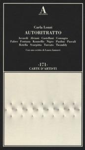 Autoritratto. Accardi, Alviani, Castellani, Consagra, Fabro, Fontana, Kounellis, Nigro, Paolini, Pascali, Rotella, Scarpitta, Turcato, Twombly