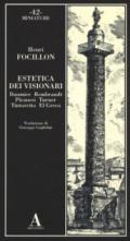 Estetica dei visionari. Daumier, Rembrandt, Piranesi, Turner, Tintoretto, El Greco