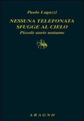 Nessuna telefonata sfugge al cielo. Piccole storie notturne