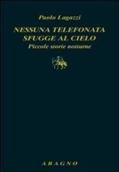 Nessuna telefonata sfugge al cielo. Piccole storie notturne