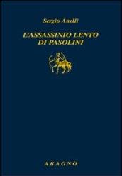 L'assassinio lento di Pasolini