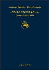 Della stessa leva. Lettere (1942-1999)