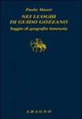 Nei luoghi di Guido Gozzano. Saggio di geografia letteraria