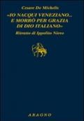 «Io nacqui veneziano. e morrò per grazia di Dio italiano». Ritratto di Ippolito Nievo