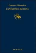 Candidato Reagan. L'alba di un'epoca americana