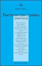 Trattativa con l'ombra (2005-2013)