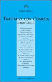 Trattativa con l'ombra (2005-2013)