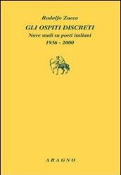 Gli ospiti discreti. Nove studi su poeti italiani (1936-2000)