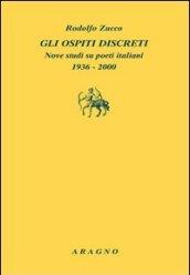 Gli ospiti discreti. Nove studi su poeti italiani (1936-2000)