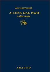 A cena dal papa e altre storie