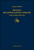 Piccole ricapitolazioni comiche. Scritti su Hegel 1929-1956
