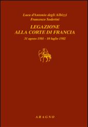 Legazione alla corte di Francia 31 agosto 1501-10 luglio 1502