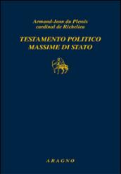 Testamento politico. Massime di Stato