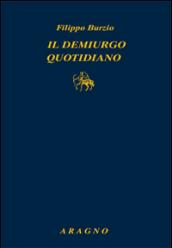 Il demiurgo quotidiano