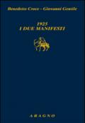 1925. I due manifesti. Il Manifesto degli intellettuali fascisti e il Manifesto degli intellettuali antifascisti
