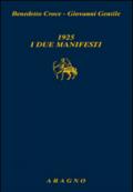 1925. I due manifesti. Il Manifesto degli intellettuali fascisti e il Manifesto degli intellettuali antifascisti