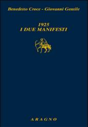 1925. I due manifesti. Il Manifesto degli intellettuali fascisti e il Manifesto degli intellettuali antifascisti