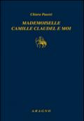 Mademoiselle Camille Claudel-Moi