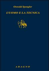 L'uomo e la tecnica. Contributo a una filosofia della vita