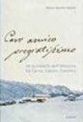 Caro amico pregiatissimo. Un epistolario dell'Ottocento fra Carnia, Cadore e Comelico