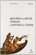 Agricoltura ed attività venatoria in provincia di Vicenza