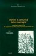 Uomini e comunità delle montagne. Paradigmi e specificità del popolamento dello spazio montano (secoli XVI-XX)