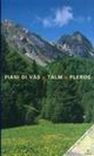 Piani di Vas, Talm, Pleros. Guida escursionistico-naturalistica