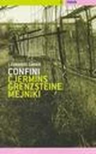 Confini-Cyermins-Grenzsteine-Meyniki. Poesie 1970-1980 e testi in prosa recenti
