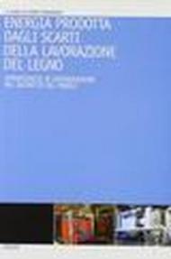 Energia prodotta dagli scarti della lavorazione del legno. Opportunità di cogenerazione nel distretto del mobile