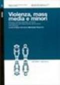 Violenza, mass media e minori. Scuola e servizi operatori di fronte al problema dell'esposizione dei bambini alla violenza