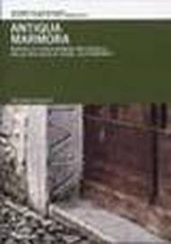 Antiqua Marmora. Reperti di epoca romana nei castelli della provincia di Udine. Un itinerario