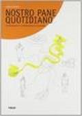 Nostro pane quotidiano. Atteggiamenti e comportamenti alimentari