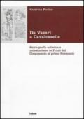 Da Vasari a Cavalcaselle. Storiografia artistica e collezionismo in Friuli dal Cinquecento al primo Novecento