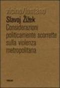 Considerazioni politicamente scorrette sulla violenza metropolitana