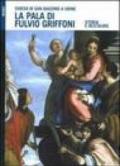 La pala di Fulvio Griffoni nella chiesa di San Giacomo a Udine. Storia e restauro. Ediz. illustrata