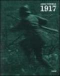 1917 anno terribile. I soldati, la gente: reportage fotografici e cinematografici italiani e austro-tedeschi