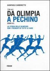 Da Olimpia a Pechino. 776 a. C. - 2008 d. C. La storia delle Olimpiadi con i premiati di tutte le gare