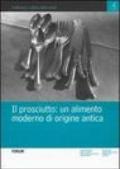 Il prosciutto. Un alimento moderno di origine antica