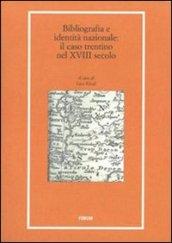 Bibliografia e identità nazionale. Il caso Trentino nel XVIII secolo (rist. anast. 1733)