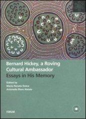 Bernard Hickey, a roving cultural ambassador. Essays in his memory