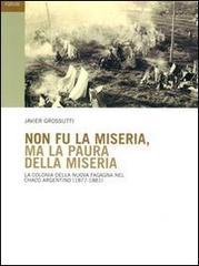 Non fu la miseria, ma la paura della miseria. La colonia della Nuova Fagagna nel Chaco argentino (1877-1881)