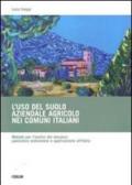 L'uso del suolo aziendale agricolo nei comuni italiani. Metodo per l'analisi del mosaico paesistico ambientale e applicazione all'Italia