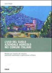 L'uso del suolo aziendale agricolo nei comuni italiani. Metodo per l'analisi del mosaico paesistico ambientale e applicazione all'Italia