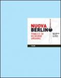 Nuova Berlino. Tracce di memorie urbane. Ediz. inglese