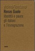 Identità e paura. Gli italiani e l'immigrazione