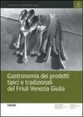 Gastronomia dei prodotti tipici e tradizionali del Friuli Venezia Giulia