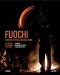 Fuochi. Gioventù e rituali in alta Carnia. Val Degano, Val Pesarina e Valcalda. Con DVD