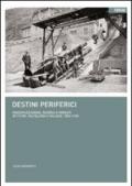 Destini periferici. Modernizzazione, risorse e individui in Ticino, Valtellina e Vallese, 1850-1930